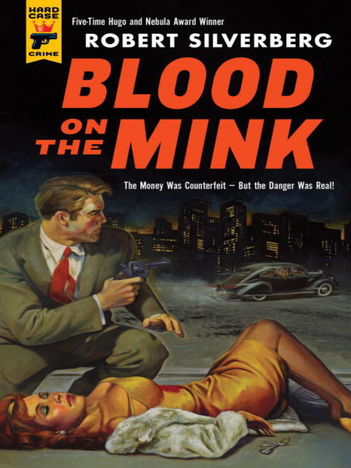 Title details for Blood on the Mink by Robert Silverberg - Available